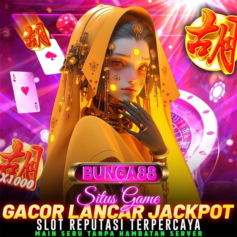 Bunga88 : Platform Game Online Resmi Gampang Menang #1 Indonesia
